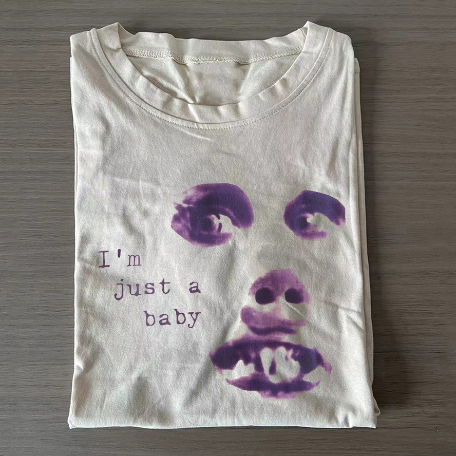 I'm Just a Baby T-shirt
