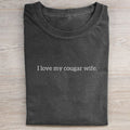 I Love My Cougar Wife T-shirt