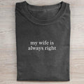 My Wife Is Always Right T-shirt