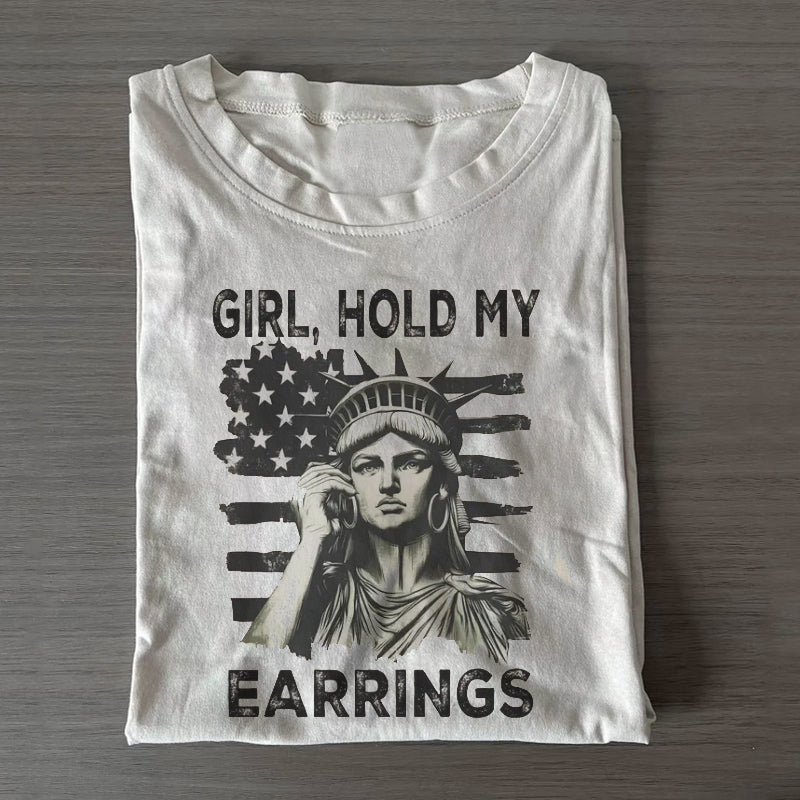 Girl Hold My Earrings T-shirt