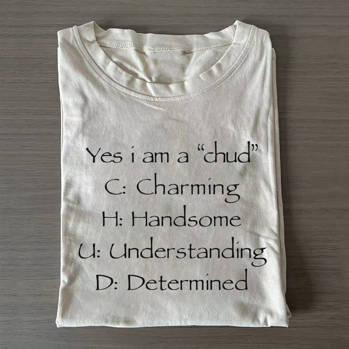 Yes I Am A Chud T-shirt