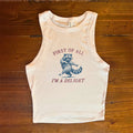 First of All, I'm a Delight Tank Top