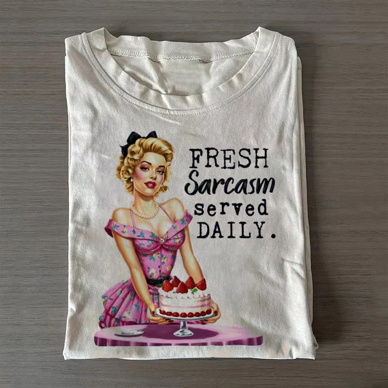 Fresh Sarcasm Served Daily T-shirt