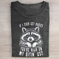 If I Ever Get Rabies You're High On My Bitin' List T-shirt
