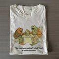 We Must Stop Eating Cried Toad As He Ate Another T-shirt