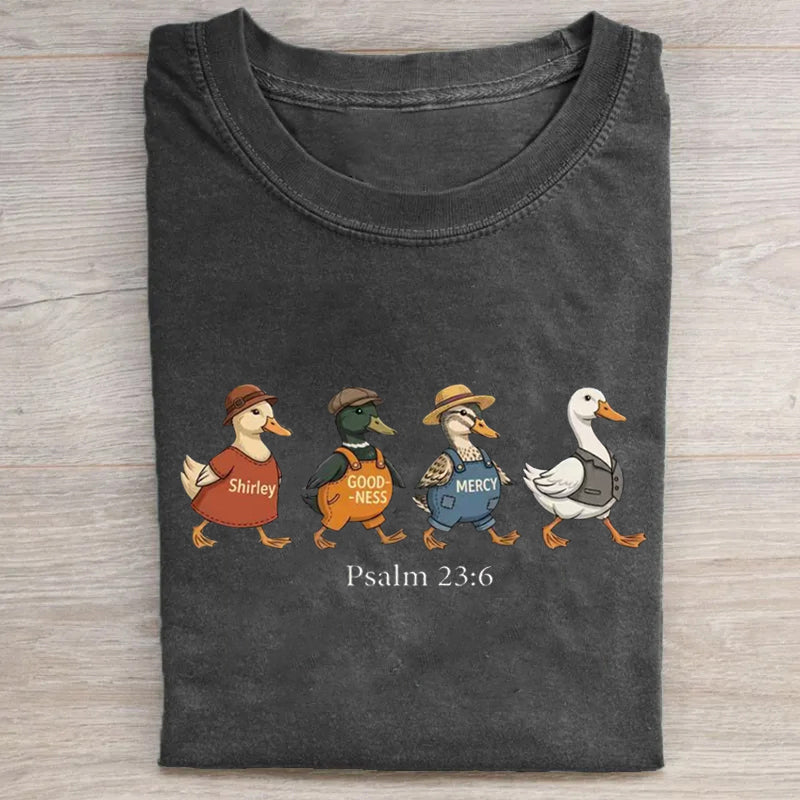 Psalm 2:36 Surely Goodness and Mercy Duck Christian Faith T-shirt