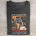 Last Day of School Teacher Feral Raccoon T-shirt
