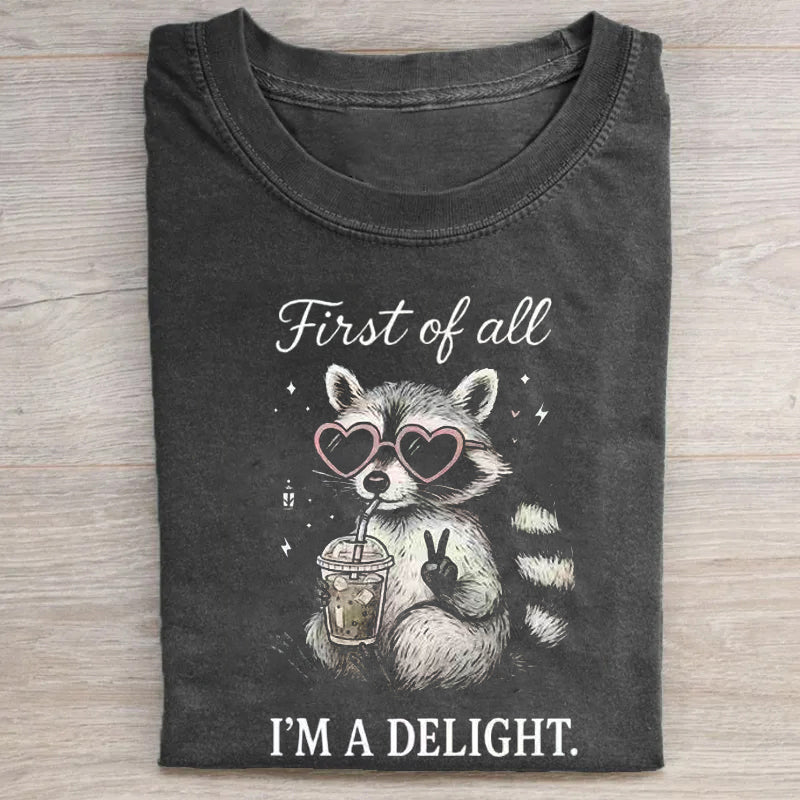 First of All I'm a Delight T-shirt