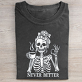 Messy Bun Drinking Coffee For Women Never Better Skeleton T-shirt