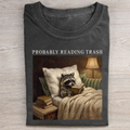 Probably Reading Trash Racoon T-shirt