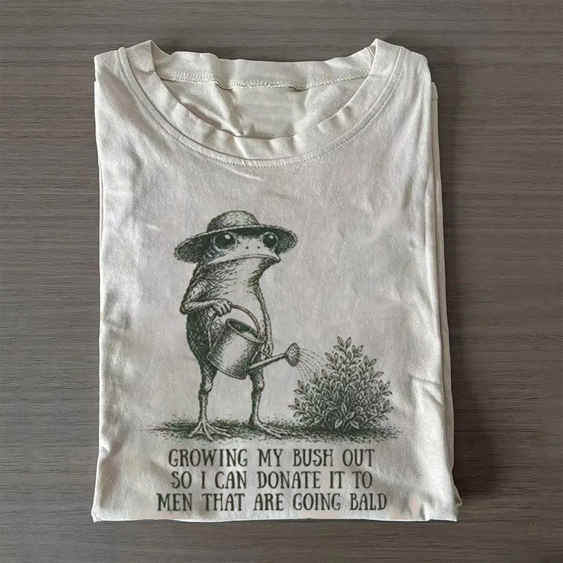 Growing My Bush Out Funny Womens T-shirt