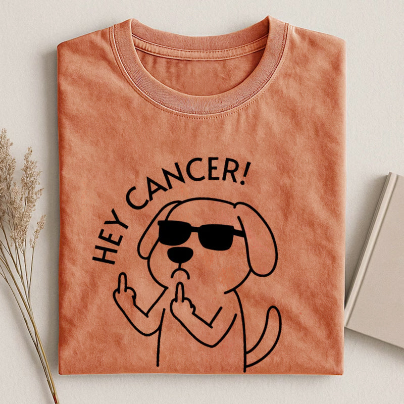 Hey Dog Cancer T-shirt
