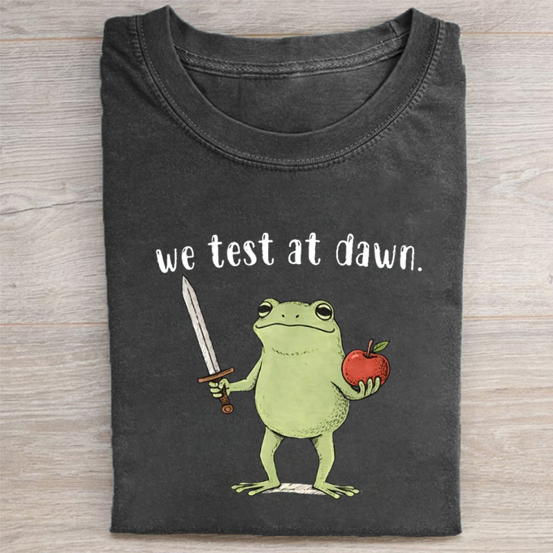 Funny We Test at Dawn Frog T-shirt