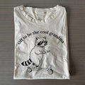 Off To Be The Cool Grandma Funny Raccoon T-shirt