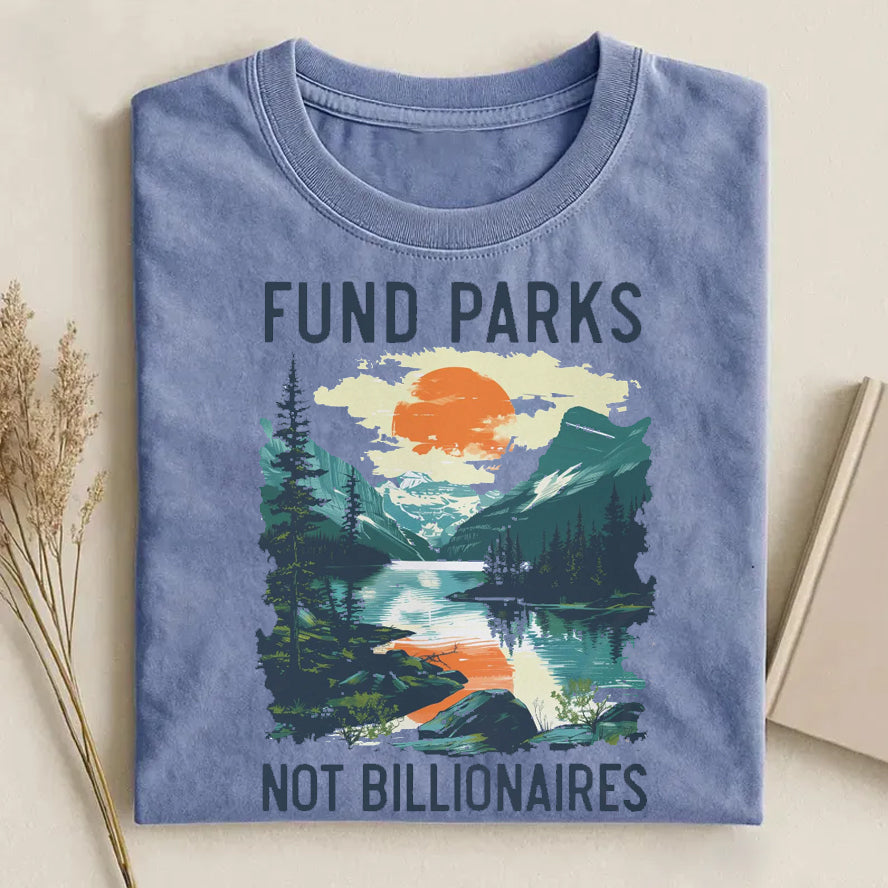 Fund Parks Not Billionaires T-shirt