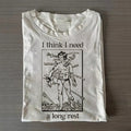 I Think I Need A Long Rest T-shirt