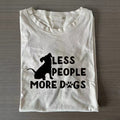 Fewer People More Dogs T-shirt