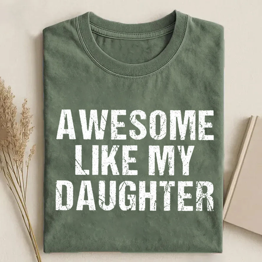 Awesome Like My Daughter Trendy T-shirt