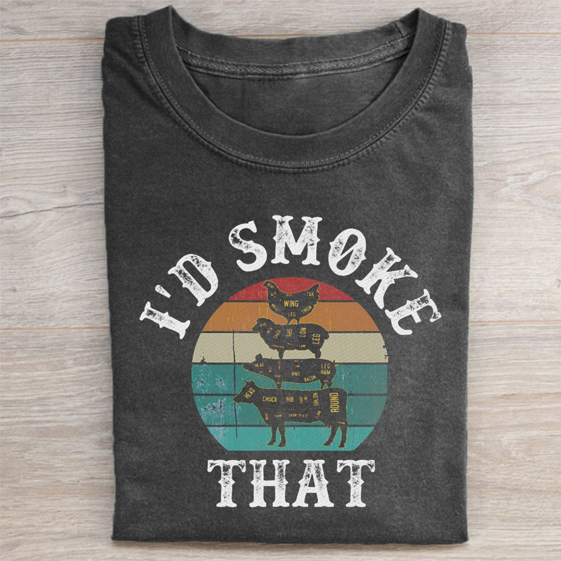 I’d Smoke That T-shirt